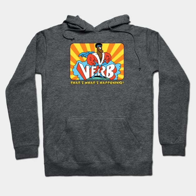 Verb — That's What’s Happening Hoodie by David Herman Studio